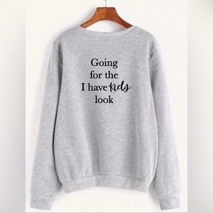 Going for the I have kids look pullover